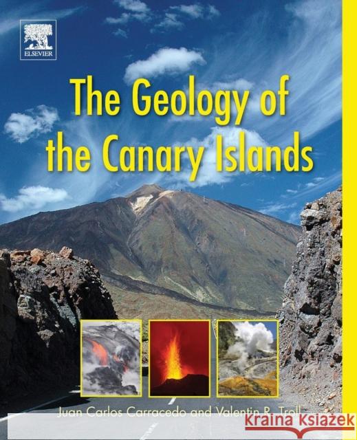 The Geology of the Canary Islands Valentin Troll 9780128096635 Elsevier Science & Technology - książka