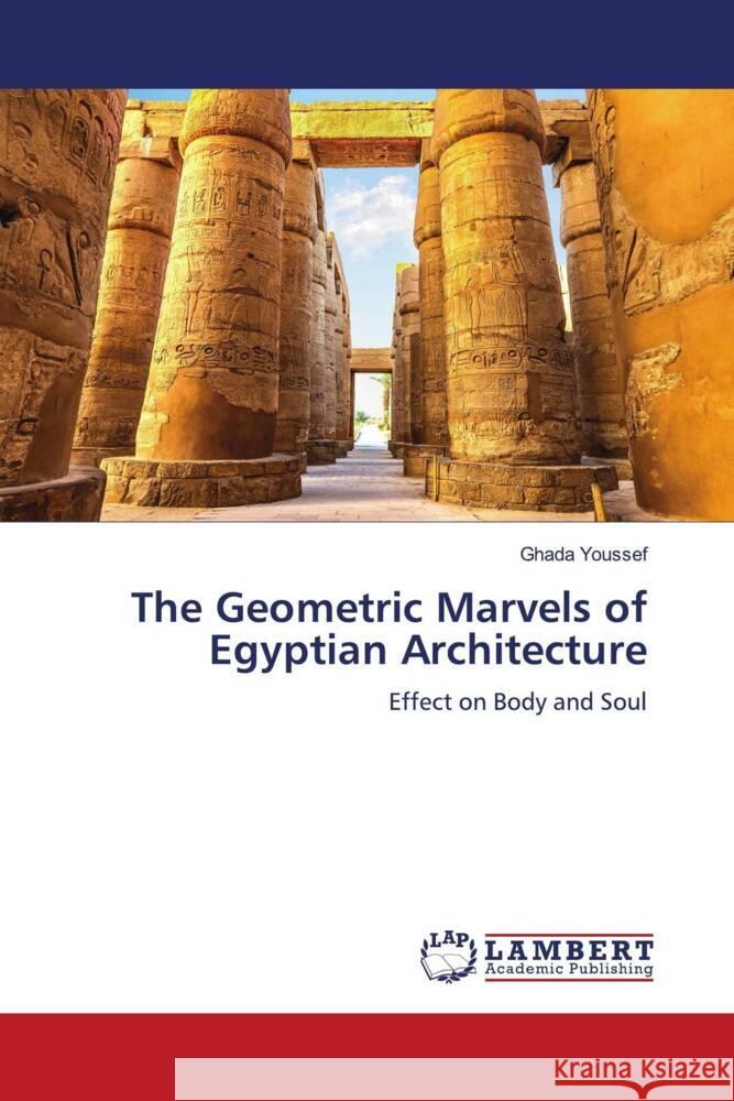 The Geometric Marvels of Egyptian Architecture Ghada Youssef 9786207806560 LAP Lambert Academic Publishing - książka