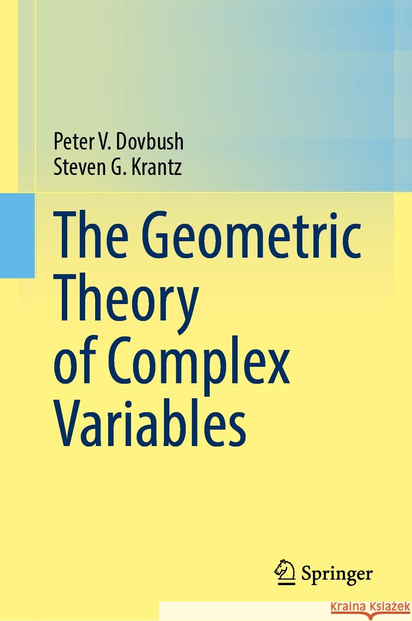 The Geometric Theory of Complex Variables Peter V. Dovbush Steven G. Krantz 9783031772030 Springer - książka