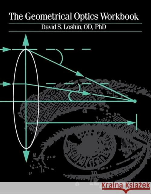 The Geometrical Optics Workbook David S. Loshin David Loshin 9780750690522 Butterworth-Heinemann - książka