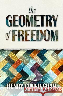 The Geometry of Freedom Henry Cunningham 9780997488500 Afternoon Books - książka