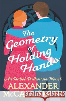 The Geometry of Holding Hands Alexander McCall Smith 9780349144092 Little, Brown Book Group - książka