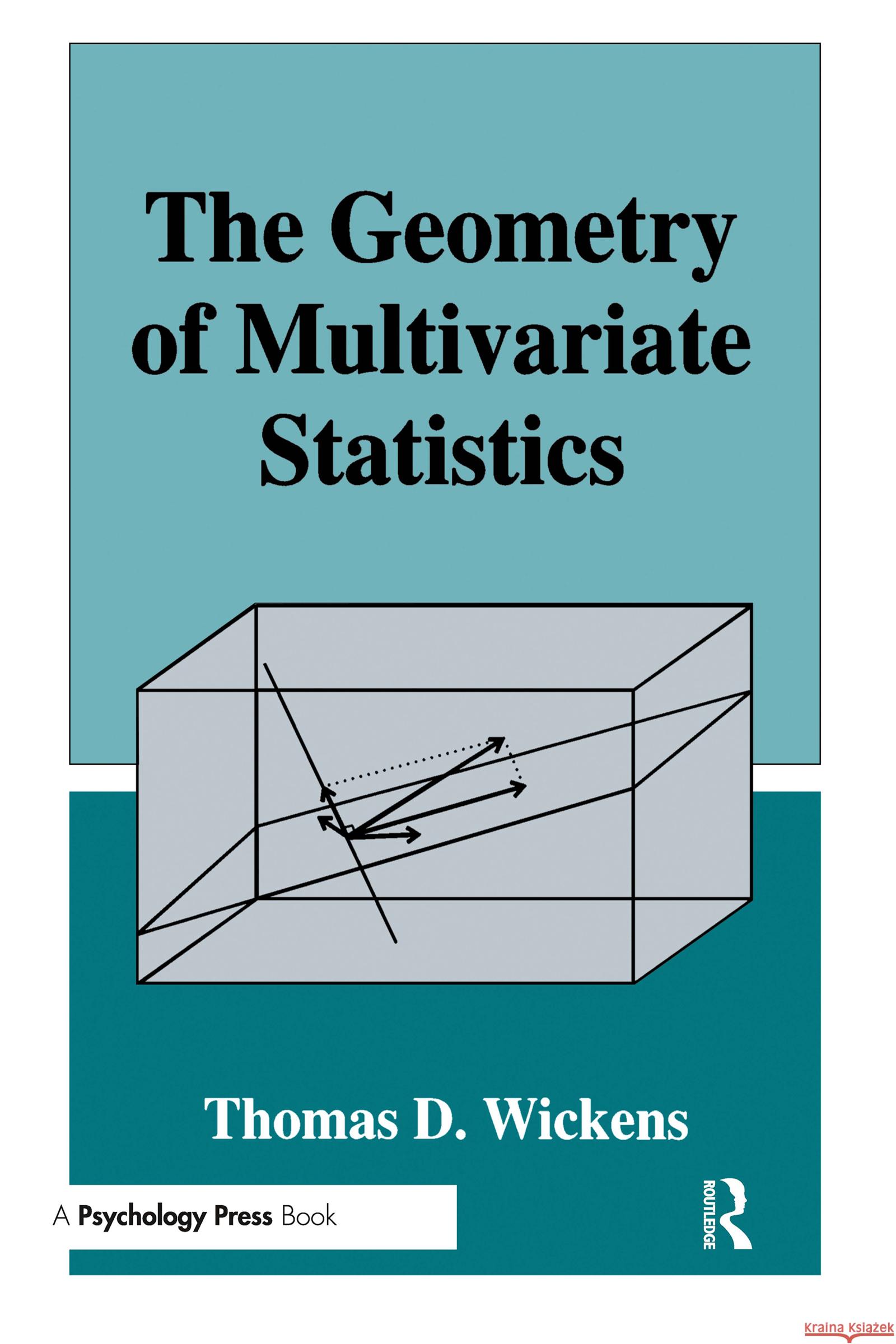 The Geometry of Multivariate Statistics ThomasD Wickens 9780805816563  - książka