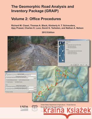 The Geomorphic Road Analysis and Inventory Package (GRAIP) Volume II: Office Procedures United States Department of Agriculture 9781507635971 Createspace - książka