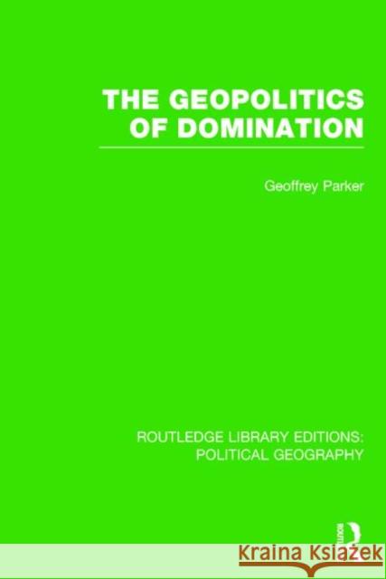 The Geopolitics of Domination Geoffrey Parker 9781138813328 Routledge - książka