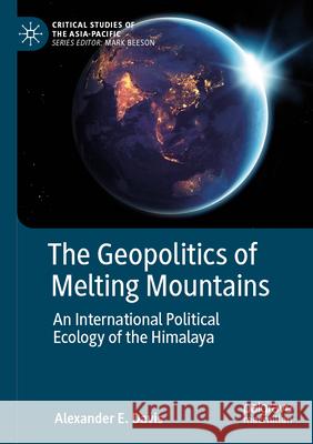 The Geopolitics of Melting Mountains Alexander E. Davis 9789819916832 Springer Nature Singapore - książka