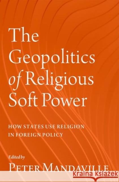 The Geopolitics of Religious Soft Power  9780197605806 Oxford University Press Inc - książka