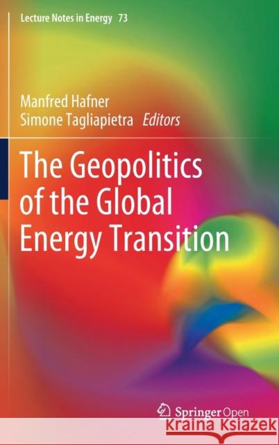 The Geopolitics of the Global Energy Transition Manfred Hafner Simone Tagliapietra 9783030390655 Springer - książka