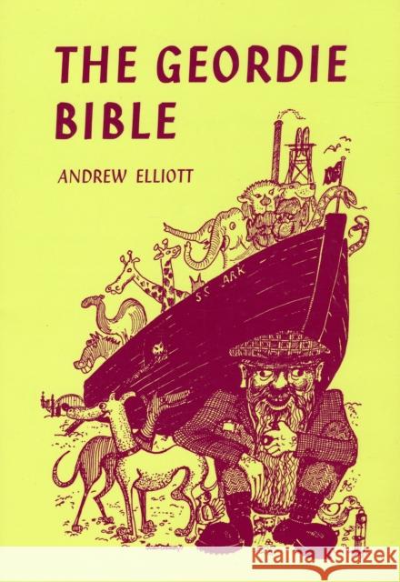 The Geordie Bible Andrew Elliott 9780946928064 Butler Publishing - książka
