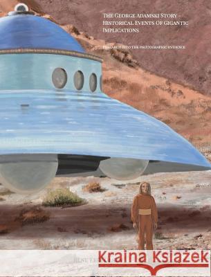 The George Adamski Story: Research into the photographic evidence Olsen, Rene Erik 9781388415655 Blurb - książka