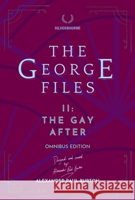 The George Files II: The Gay After Burton, Alexander Paul 9781997067122 Tremolo A Tiempo Design House - książka