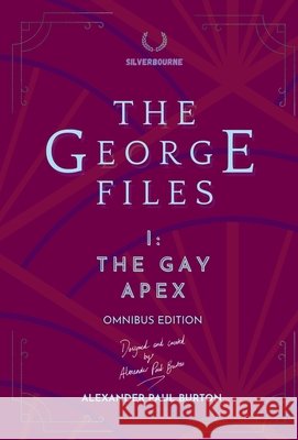The George Files: The Gay Apex Burton, Alexander Paul 9781997067160 Tremolo A Tiempo Design House - książka