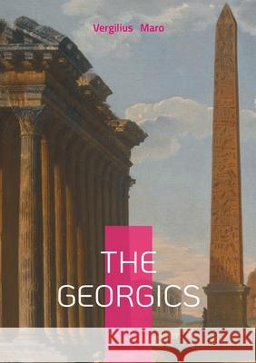 The Georgics: Didactic poetry agriculture rural life Vergilius Maro 9782322596744 Bod - Books on Demand - książka
