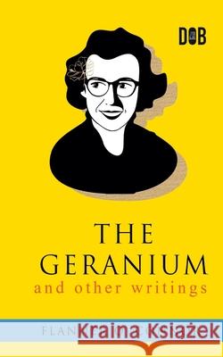 The Geranium and Other Writings Flannery O'Connor 9789395346498 Delhi Open Books - książka