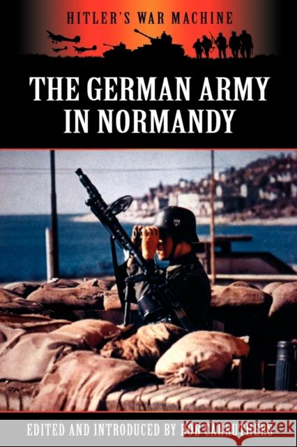 The German Army in Normandy Bob Carruthers 9781781581711 Archive Media Publishing Ltd - książka