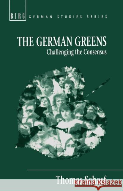 The German Greens: Challenging the Consensus Scharf, Thomas 9780854968848  - książka