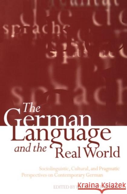 The German Language and the Real World: Sociolinguistic, Cultural, and Pragmatic Perspectives on Contemporary German Stevenson, Patrick 9780198237389 Oxford University Press - książka