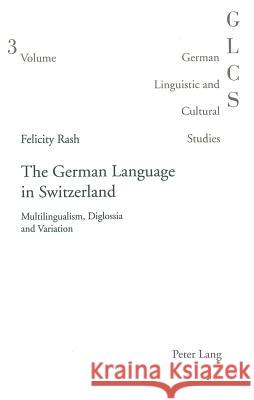 The German Language in Switzerland: Multilingualism, Diglossia and Variation Lutzeier, Peter Rolf 9783906757681 Verlag Peter Lang - książka