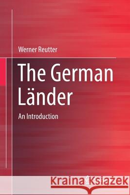 The German Länder: An Introduction Reutter, Werner 9783658336806 Springer - książka