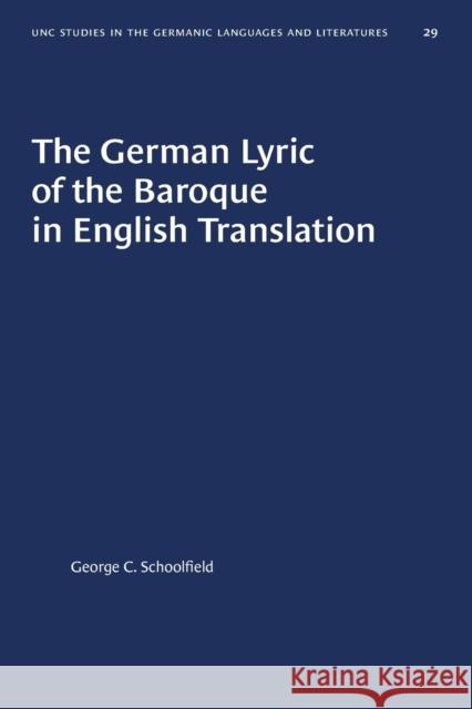 The German Lyric of the Baroque in English Translation George C. Schoolfield 9780807880296 University of North Carolina Press - książka