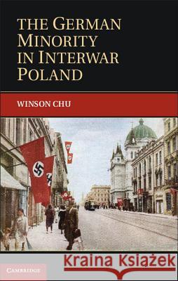 The German Minority in Interwar Poland Winson Chu 9781107008304 Cambridge University Press - książka