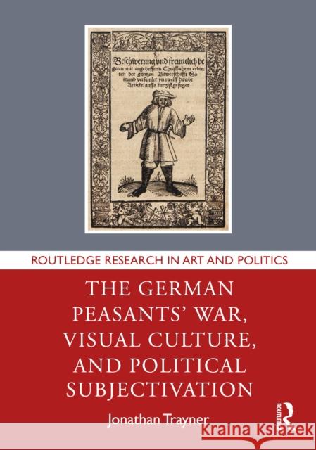 The German Peasants' War, Visual Culture, and Political Subjectivation Jonathan (Southampton Solent University, UK) Trayner 9781032776347 Routledge - książka