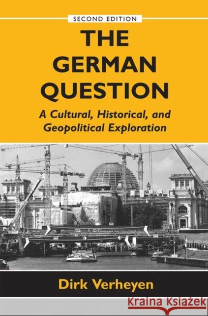 The German Question: A Cultural, Historical, and Geopolitical Exploration Verheyen, Dirk 9780367098582 Taylor and Francis - książka