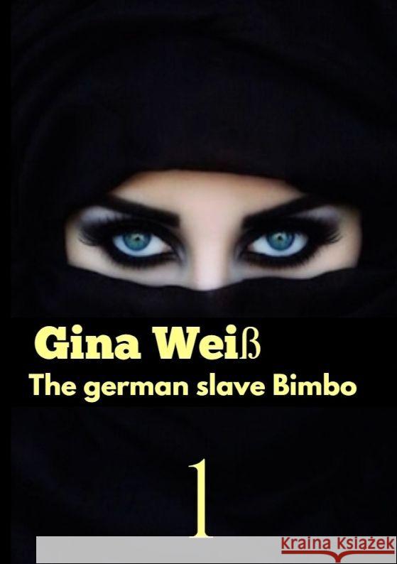 The german slave Bimbo Gina Wei? 9783384088635 Tredition Gmbh - książka