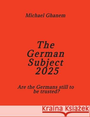 The German Subject 2025 Ghanem, Michael 9783384782557 tredition - książka