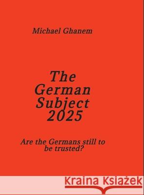 The German Subject 2025 Ghanem, Michael 9783384782564 tredition - książka