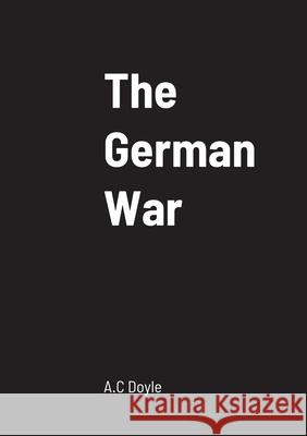 The German War A C Doyle 9781458331564 Lulu.com - książka