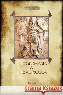 The Germania and the Agricola (Aziloth Books) Tacitus, Cornelius 9781909735330 Aziloth Books - książka