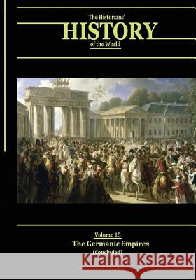 The Germanic Empires (Concluded): The Historians' History of the World Henry Smith William Various 9781546786115 Createspace Independent Publishing Platform - książka