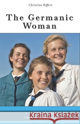 The Germanic Woman: A Practical Teaching Guide with Suggestions Wulf, Michael, Riffert, Christine 9798244709537 Independently Published - książka