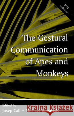 The Gestural Communication of Apes and Monkeys [With DVD] Call, Josep 9780805862782 Lawrence Erlbaum Associates - książka