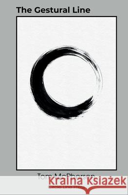 The Gestural Line Tom McPherson 9781919305295 Circle Line Press - książka