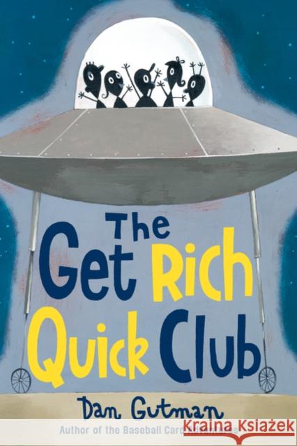 The Get Rich Quick Club Dan Gutman 9780060534424 HarperTrophy - książka