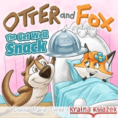 The Get Well Snack Donna Marie Tyree Matt Tyree 9781964133027 Otter & Fox Books - książka