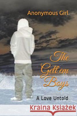 The Gett'em Boys: A Love Untold William Middleton Anonymous Girl 9781793446664 Independently Published - książka