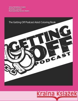 The Getting Off Podcast Adult Coloring Book Nicholas Gansner Steven Watts Jessa Nicholso 9781796396027 Independently Published - książka
