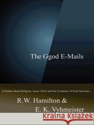 The Ggod E-Mails R., W. Hamilton, E., K. Vyhmeister 9781411617902 Lulu.com - książka