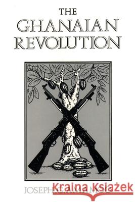 The Ghanaian Revolution Joseph G. Amamoo 9780595146277 Authors Choice Press - książka