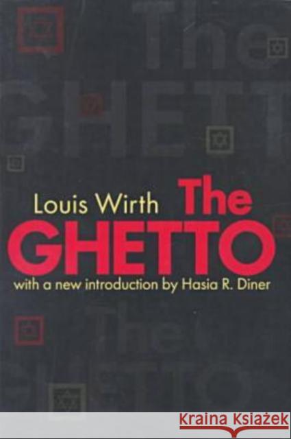 The Ghetto Louis Wirth Hasia Diner 9781560009832 Transaction Publishers - książka