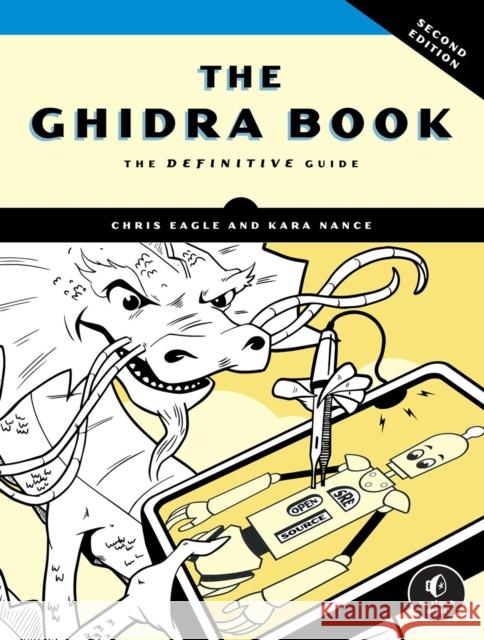 The Ghidra Book, 2nd Edition: The Definitive Guide Kara Nance 9781718504684 No Starch Press - książka