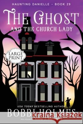 The Ghost and the Church Lady Bobbi Holmes Anna J. McInyre Elizabeth Mackey 9781949977691 Robeth Publishing, LLC - książka