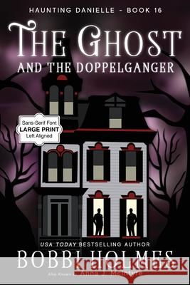 The Ghost and the Doppelganger Bobbi Holmes Anna J. McIntyre Elizabeth Mackey 9781949977998 Robeth Publishing, LLC - książka