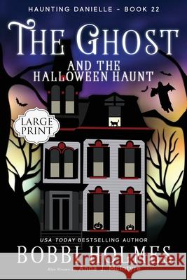 The Ghost and the Halloween Haunt Anna J. McIntyre Elizabeth Mackey Bobbi Holmes 9781688475809 Independently Published - książka