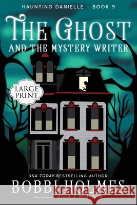 The Ghost and the Mystery Writer Bobbi Holmes Elizabeth Mackey 9781536810943 Createspace Independent Publishing Platform - książka