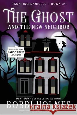 The Ghost and the New Neighbor Bobbi Holmes Anna J. McIntyre Elizabeth Mackey 9781968738143 Robeth Publishing, LLC - książka