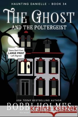 The Ghost and the Poltergeist Bobbi Holmes Anna J. McIntyre Elizabeth Mackey 9781968738174 Robeth Publishing, LLC - książka